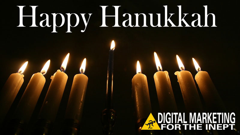 Happy Hanukkah from Digital Marketing for the Inept